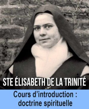Sainte Élisabeth de la Trinité : Introduction