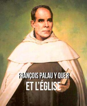 Bienheureux François Palau y Quer et l’Église