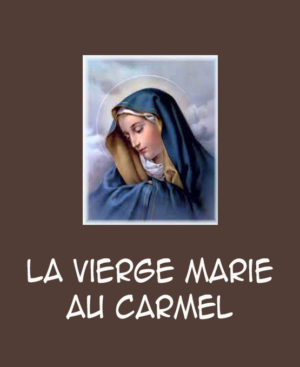 La Vierge Marie au Carmel