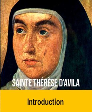 Introduction à Sainte Thérèse d’Avila