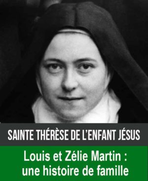 Louis et Zélie Martin : une histoire de famille