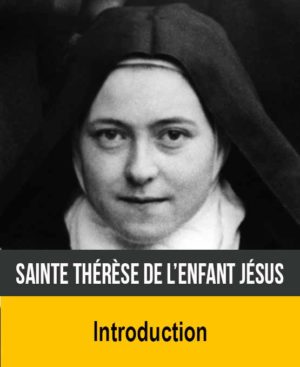 Introduction à Sainte Thérèse de Lisieux
